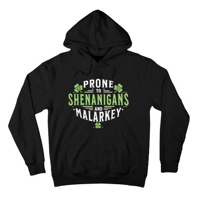 Prone To Shenanigans & Malarkey Fun Clovers St Patrick’S Day Hoodie