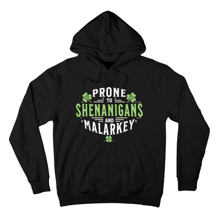 Prone To Shenanigans & Malarkey Fun Clovers St Patrick’S Day Hoodie