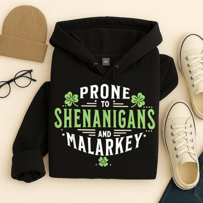 Prone To Shenanigans & Malarkey Fun Clovers St Patrick’S Day Hoodie