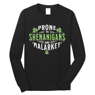 Prone To Shenanigans & Malarkey Fun Clovers St Patrick’S Day Long Sleeve Shirt