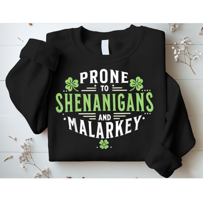 Prone To Shenanigans & Malarkey Fun Clovers St Patrick’S Day Sweatshirt