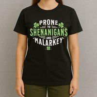 Prone To Shenanigans & Malarkey Fun Clovers St Patrick’S Day T-Shirt