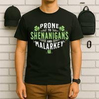 Prone To Shenanigans & Malarkey Fun Clovers St Patrick’S Day T-Shirt
