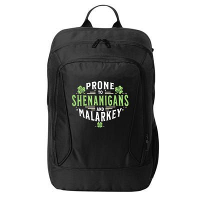 Prone To Shenanigans & Malarkey Fun Clovers St Patrick’S Day City Backpack