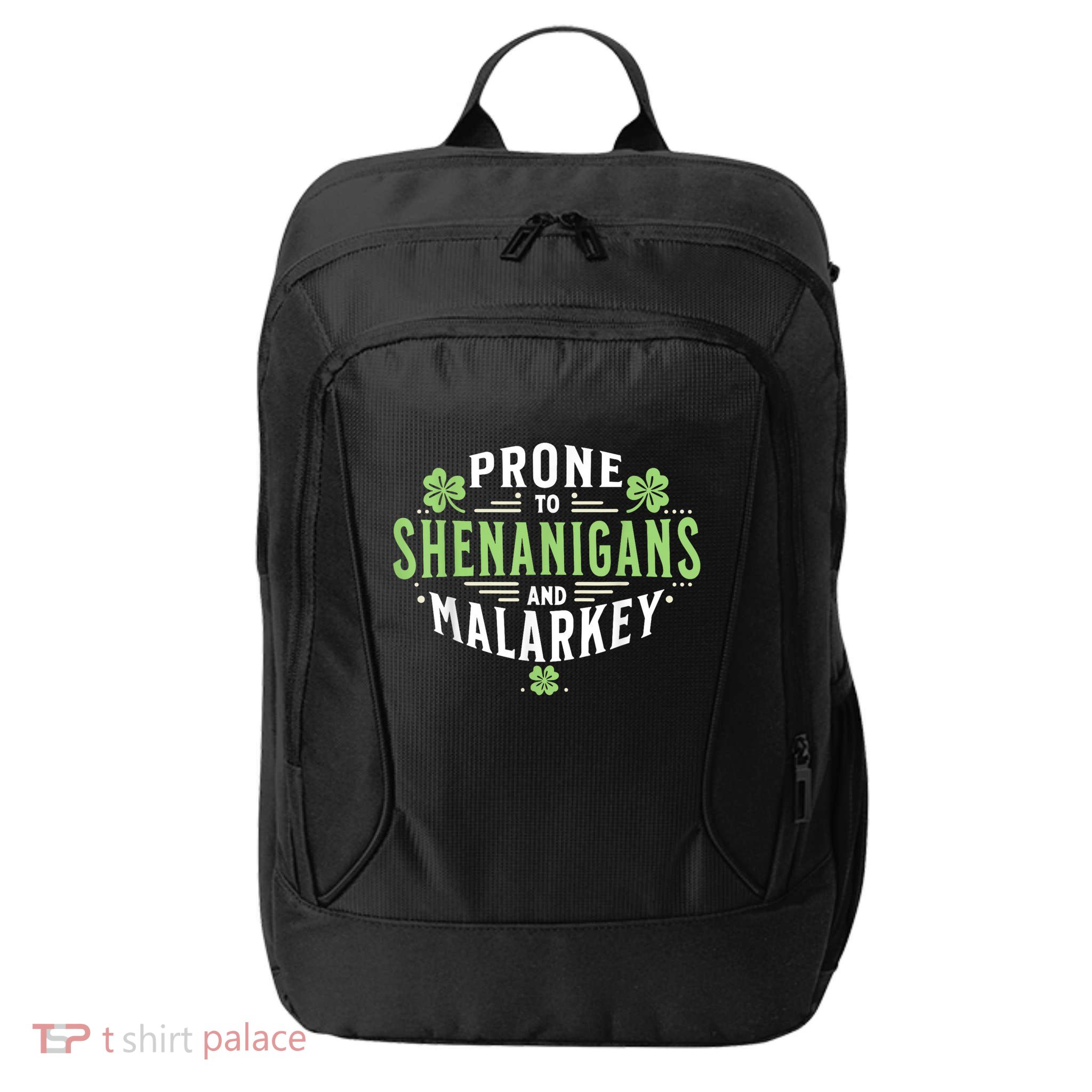 Prone To Shenanigans & Malarkey Fun Clovers St Patrick’S Day City Backpack