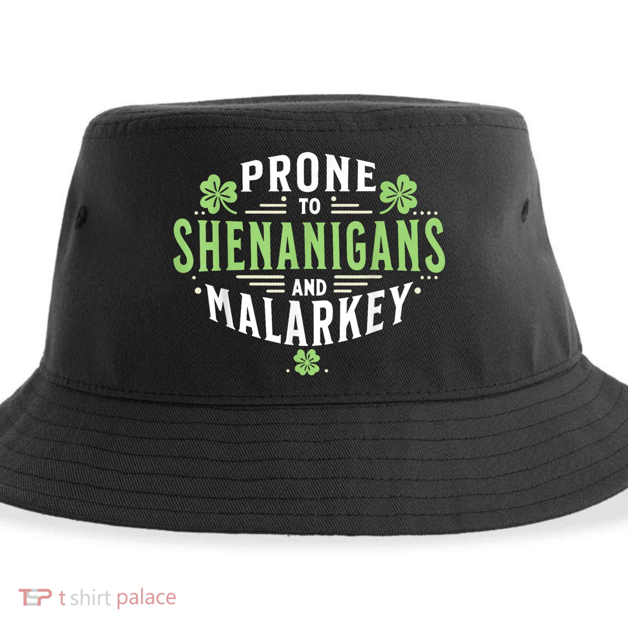 Prone To Shenanigans & Malarkey Fun Clovers St Patrick’S Day Sustainable Bucket Hat