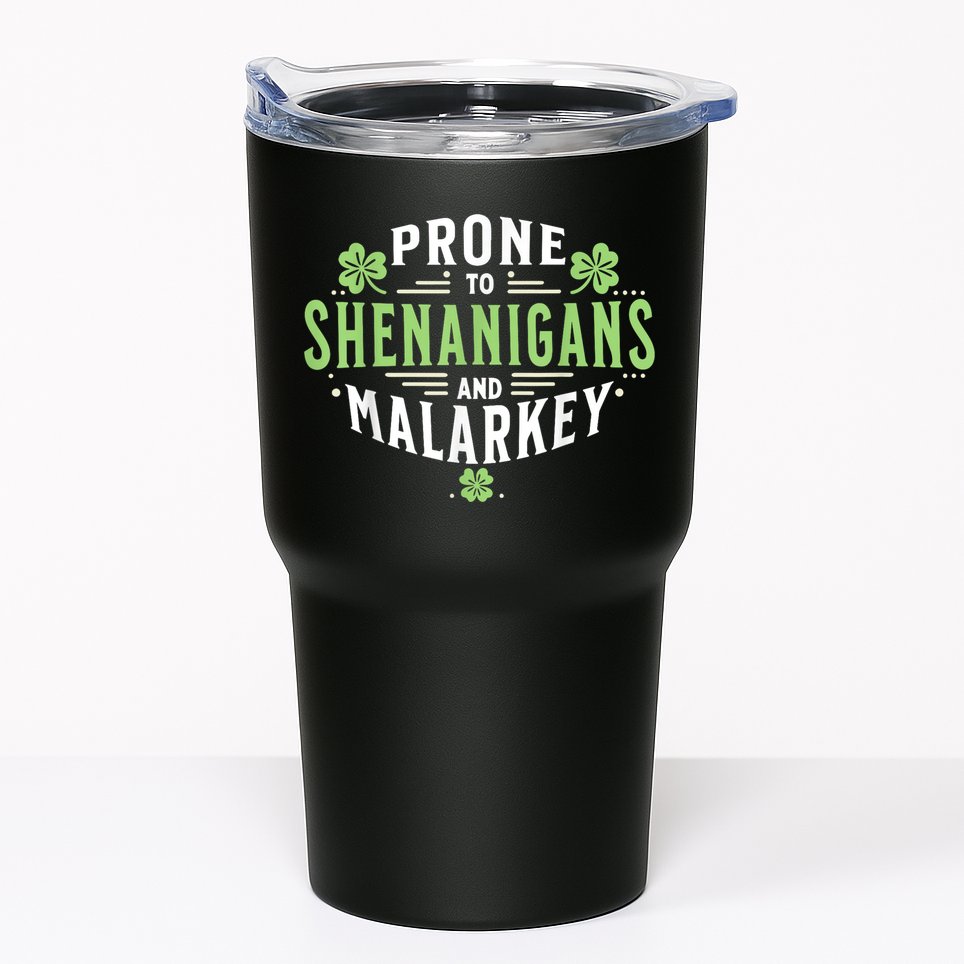 Prone To Shenanigans & Malarkey Fun Clovers St Patrick’S Day Tumbler