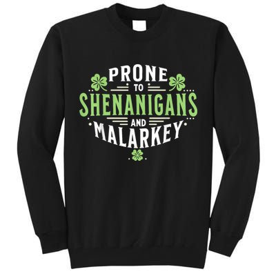 Prone To Shenanigans & Malarkey Fun Clovers St Patrick’S Day Tall Sweatshirt