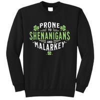 Prone To Shenanigans & Malarkey Fun Clovers St Patrick’S Day Tall Sweatshirt