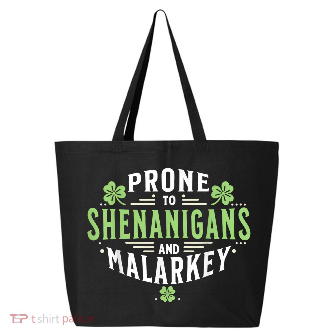 Prone To Shenanigans & Malarkey Fun Clovers St Patrick’S Day 25L Jumbo Tote