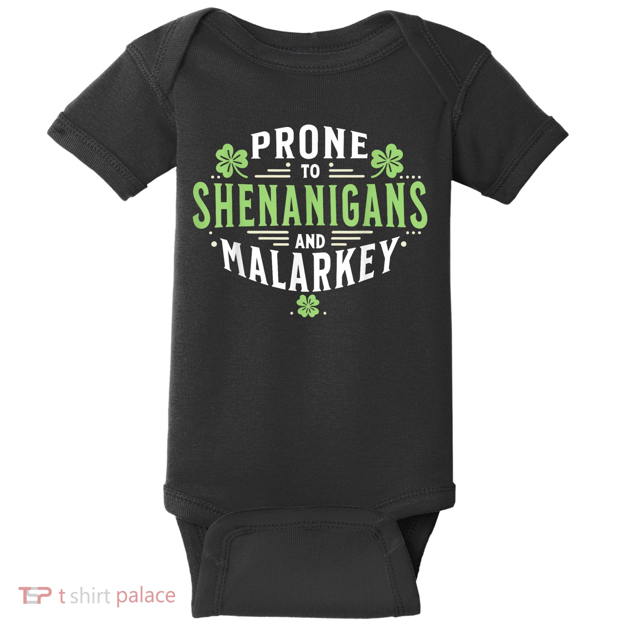 Prone To Shenanigans & Malarkey Fun Clovers St Patrick’S Day Baby Bodysuit