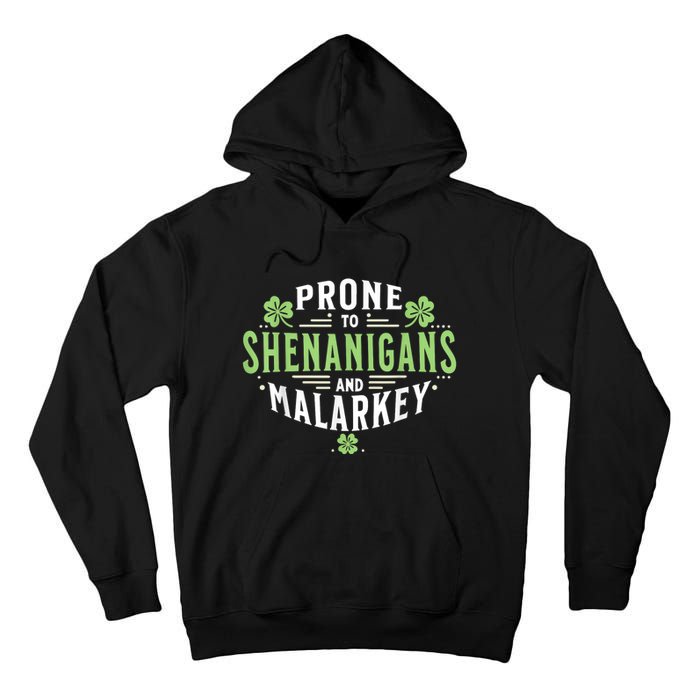 Prone To Shenanigans & Malarkey Fun Clovers St Patrick’S Day Tall Hoodie