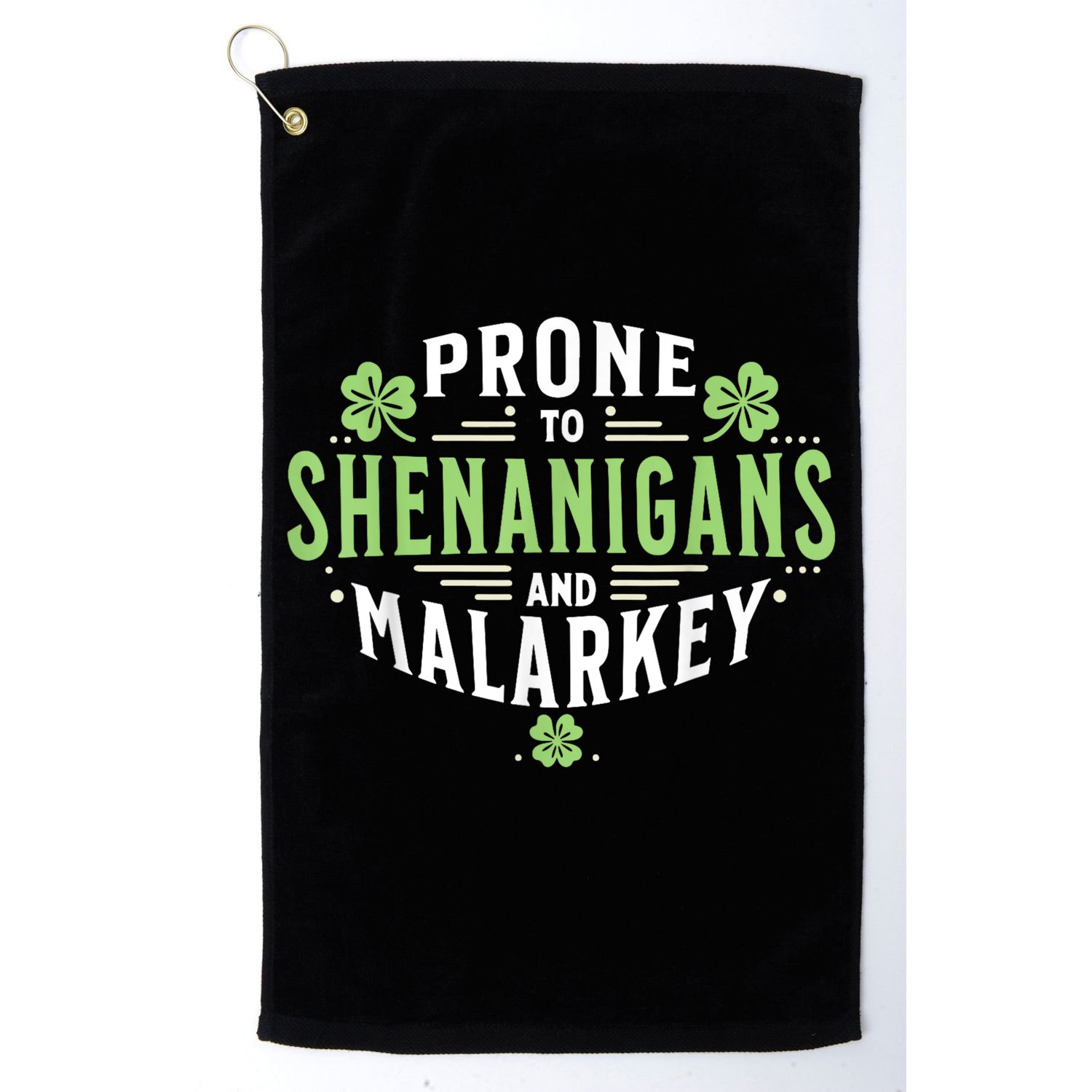 Prone To Shenanigans & Malarkey Fun Clovers St Patrick’S Day Golf Towel