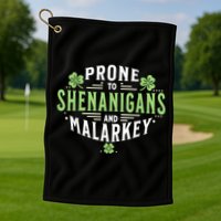 Prone To Shenanigans & Malarkey Fun Clovers St Patrick’S Day Golf Towel
