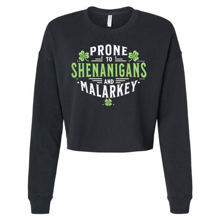 Prone To Shenanigans & Malarkey Fun Clovers St Patrick’S Day Cropped Pullover Crew