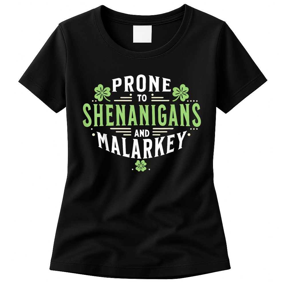 Prone To Shenanigans & Malarkey Fun Clovers St Patrick’S Day Womens T-Shirt
