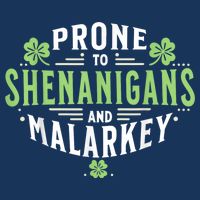 Prone To Shenanigans & Malarkey Fun Clovers St Patrick’S Day Infant Baby Jersey Bodysuit