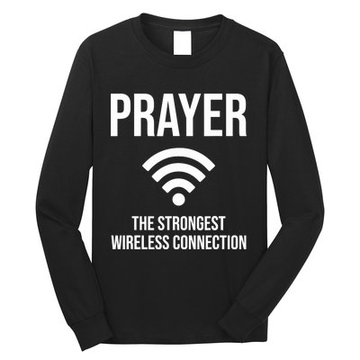 Prayer The Strongest Wireless Connection Funny Long Sleeve Shirt