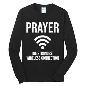 Prayer The Strongest Wireless Connection Funny Tall Long Sleeve T-Shirt