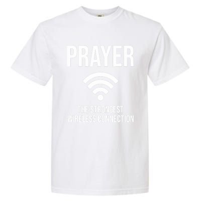 Prayer The Strongest Wireless Connection Funny Garment-Dyed Heavyweight T-Shirt