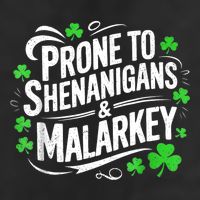 Prone To Shenanigans And Malarkey St Patricks Day Cool Comfort Performance Bucket Hat