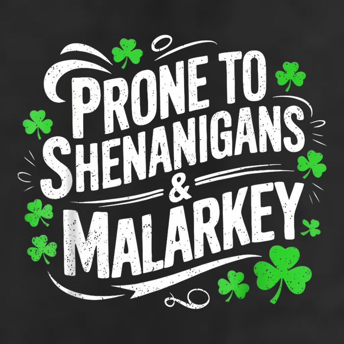 Prone To Shenanigans And Malarkey St Patricks Day Cool Comfort Performance Bucket Hat