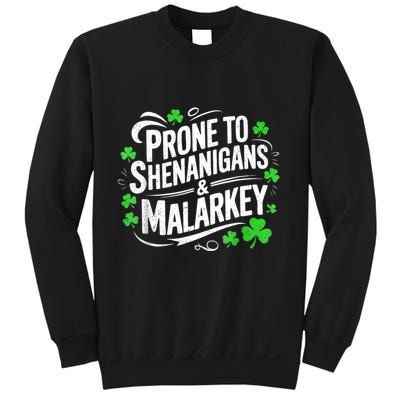 Prone To Shenanigans And Malarkey St Patricks Day Sweatshirt