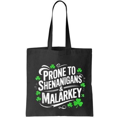 Prone To Shenanigans And Malarkey St Patricks Day Bag
