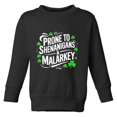 Prone To Shenanigans And Malarkey St Patricks Day Toddler Sweatshirt