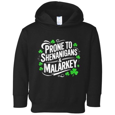 Prone To Shenanigans And Malarkey St Patricks Day Toddler Hoodie