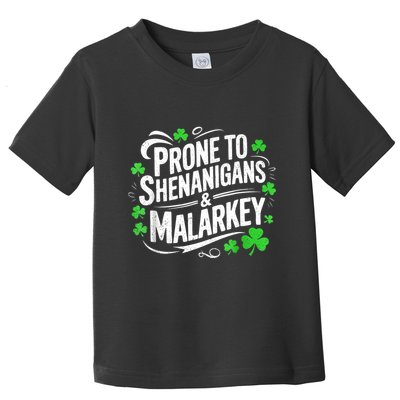 Prone To Shenanigans And Malarkey St Patricks Day Toddler T-Shirt