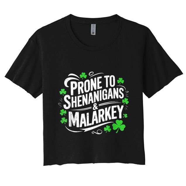Prone To Shenanigans And Malarkey St Patricks Day Crop Top