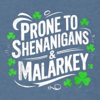 Prone To Shenanigans And Malarkey St Patricks Day Garment-Dyed Sweatshirt