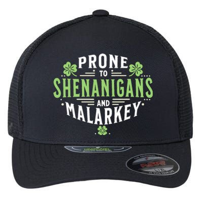 Prone To Shenanigans & Malarkey Fun Clovers St PatrickS Day Flexfit Unipanel Trucker Cap