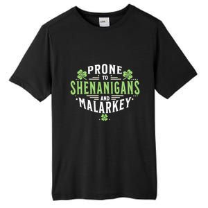 Prone To Shenanigans & Malarkey Fun Clovers St PatrickS Day Tall Fusion ChromaSoft Performance T-Shirt