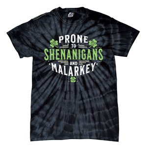 Prone To Shenanigans & Malarkey Fun Clovers St PatrickS Day Tie-Dye T-Shirt