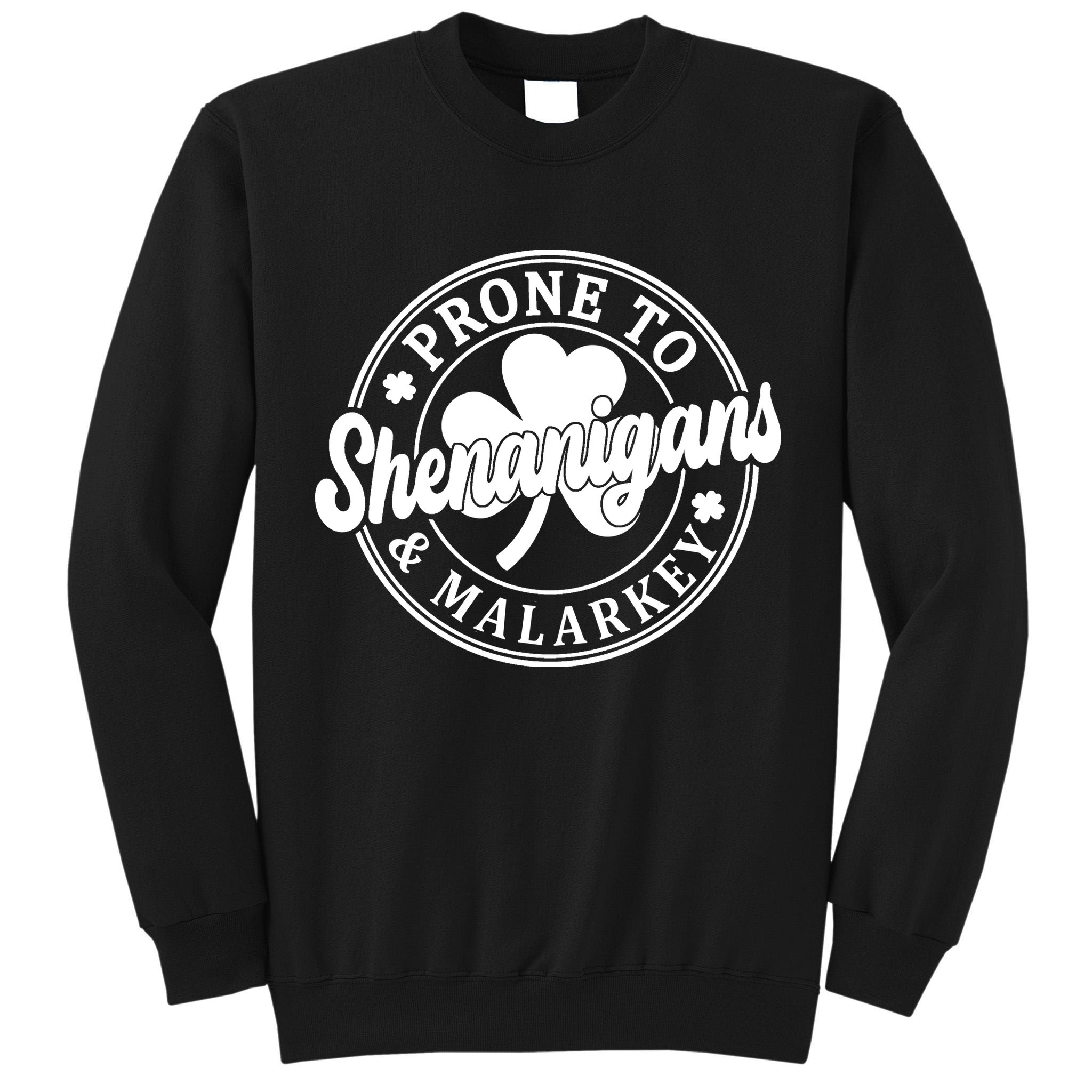 Prone To Shenanigans Malarkey St Patricks Day Tall Sweatshirt