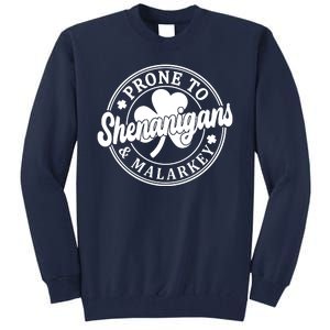 Prone To Shenanigans Malarkey St Patricks Day Tall Sweatshirt