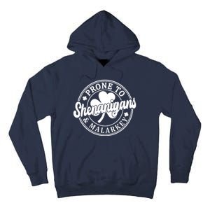 Prone To Shenanigans Malarkey St Patricks Day Tall Hoodie