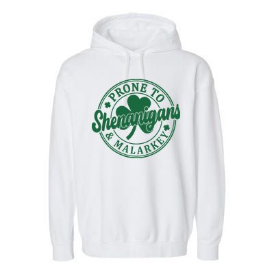 Prone To Shenanigans Malarkey St Patricks Day Garment-Dyed Fleece Hoodie