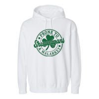 Prone To Shenanigans Malarkey St Patricks Day Garment-Dyed Fleece Hoodie