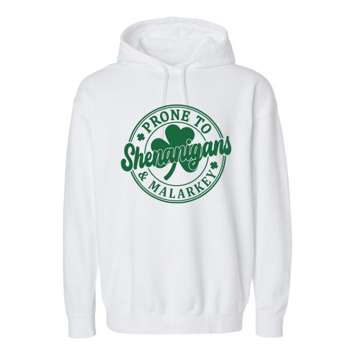 Prone To Shenanigans Malarkey St Patricks Day Garment-Dyed Fleece Hoodie