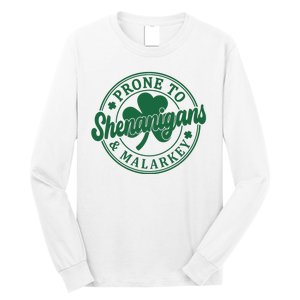 Prone To Shenanigans Malarkey St Patricks Day Long Sleeve Shirt