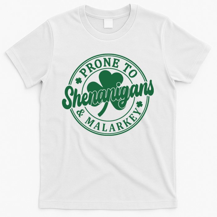 Prone To Shenanigans Malarkey St Patricks Day T-Shirt
