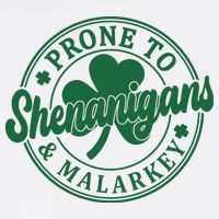 Prone To Shenanigans Malarkey St Patricks Day T-Shirt