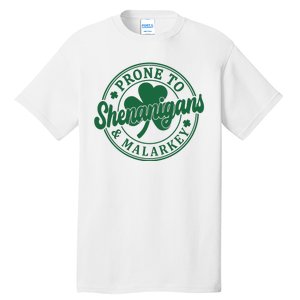 Prone To Shenanigans Malarkey St Patricks Day Tall T-Shirt