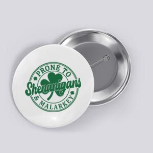 Prone To Shenanigans Malarkey St Patricks Day Button