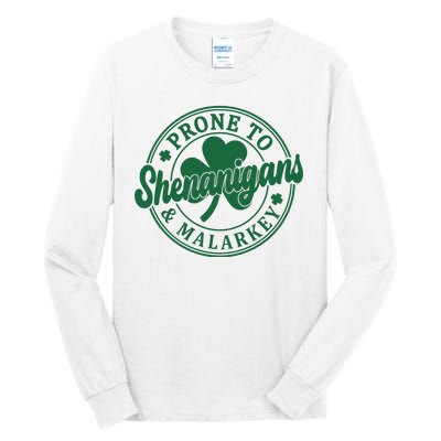 Prone To Shenanigans Malarkey St Patricks Day Tall Long Sleeve T-Shirt