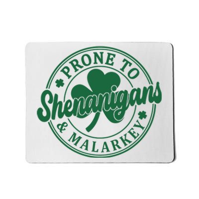 Prone To Shenanigans Malarkey St Patricks Day Mousepad