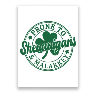 Prone To Shenanigans Malarkey St Patricks Day Poster